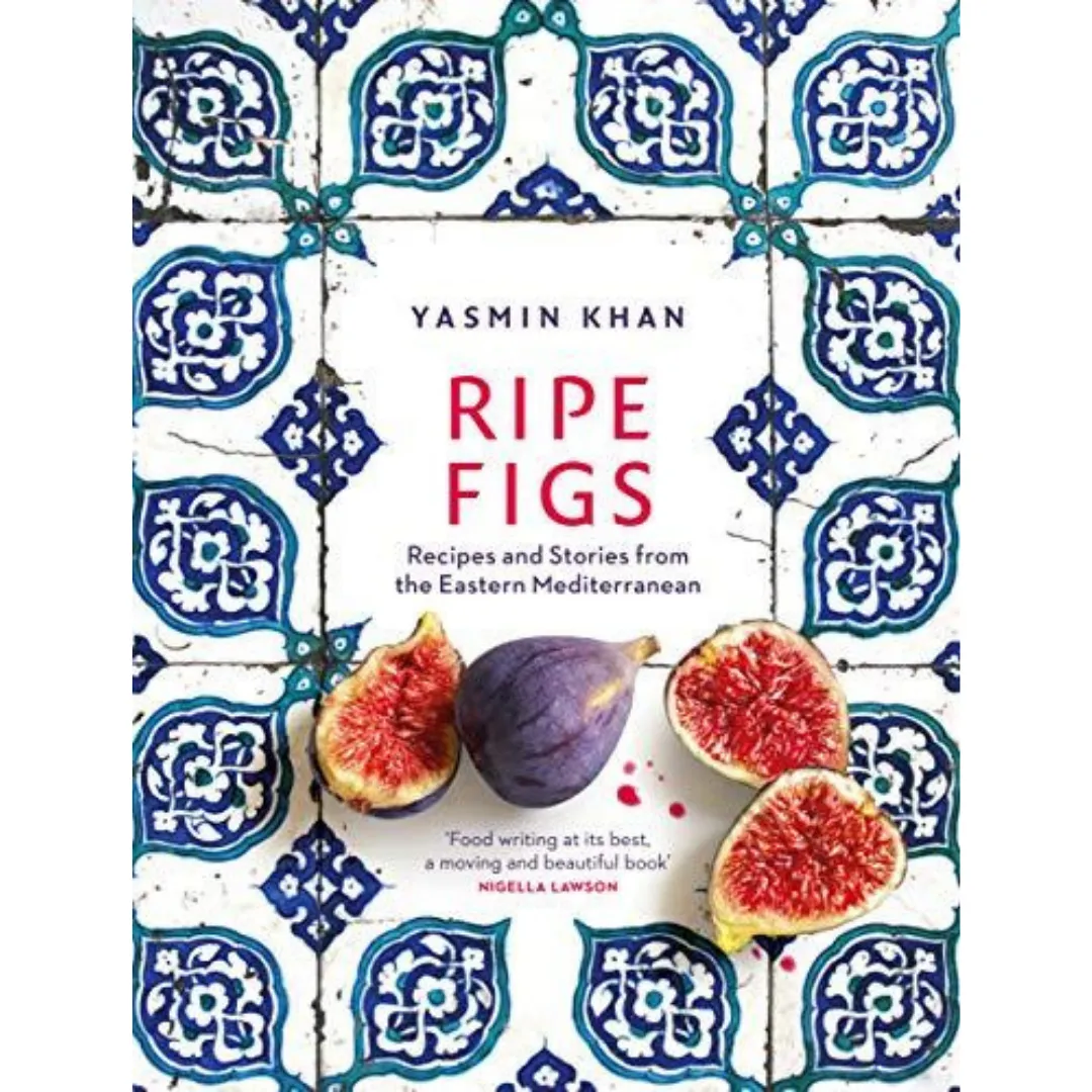 Ripe Figs: Recipes and Stories from Turkey, Greece, and Cyprus